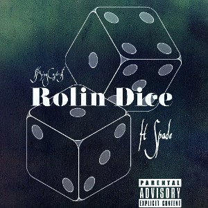 Rolin Dice ft Spade @spadelator 