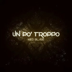 Med Blase - Un pò troppo