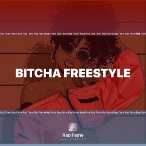 Bitcha Freestyle