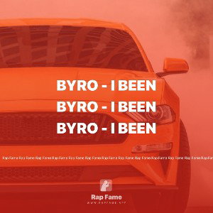BYRO - I been