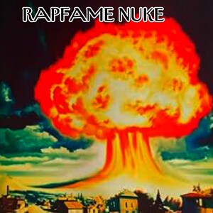 RAPFAME NUKE