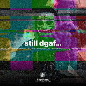 still dgaf…