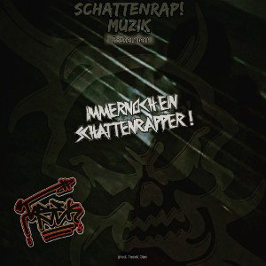 Immernoch ein Schattenrapper! [Explicit]