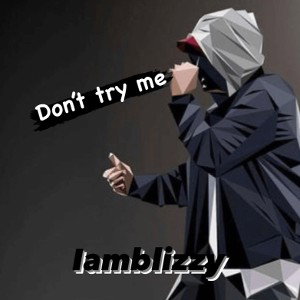 Don’t try me 