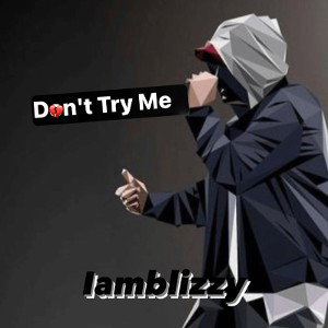 Don’t try me 