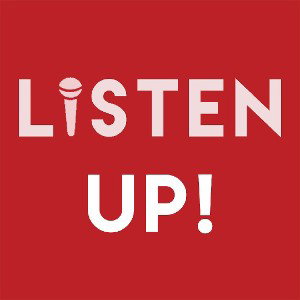 LISTEN UP!