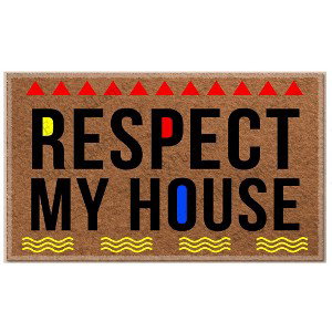Respect My House