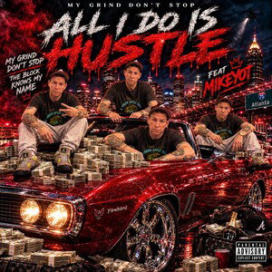ALL I DO IS HUSTLE