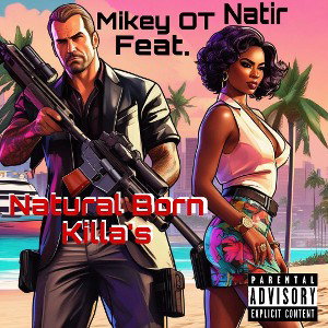 MIKEYOTft.NATIR..Natural Born Killas