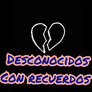 desconocidos con recuerdos