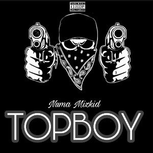 Numa Mizkid - TOPBOY
