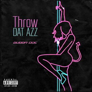 bubba doe - THROW DAT AZZ 