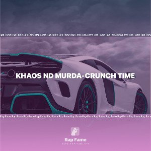Khaos Nd Murda-Crunch Time 