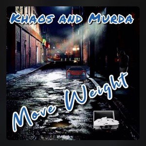 Khaos Nd Murda-Move Weight 
