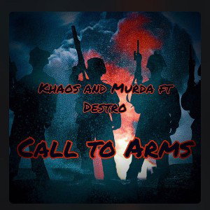  Khaos Nd Murda ft destro-Call To Arms 
