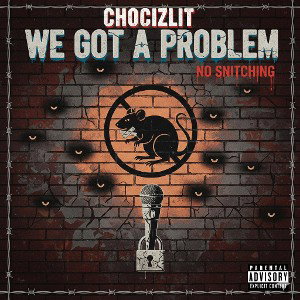We got a problem Ft. Chocizlit