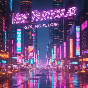 GZS_MC Vibe Particular FT Lorf 
