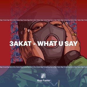 3akat - what u say