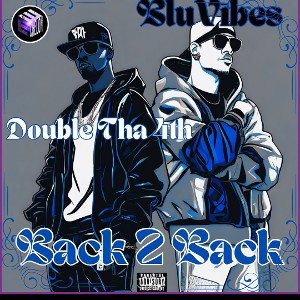 BLUVIBES🥶🔥 -Back2Back ft. DoubleTha4th