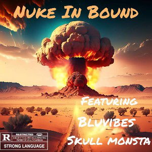 Bluvibes-Nuke Inbound- ft. Skull Monsta