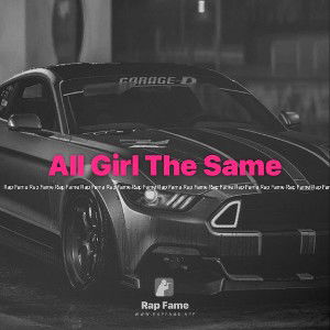 All Girl The Same 