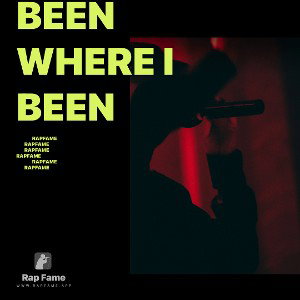 Been where I been