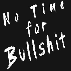 No time for bullshits