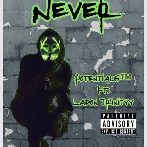 PotentialG Ft Ladon Trinityy - Never 