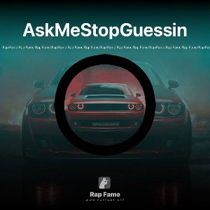 AskMeStopGuessin