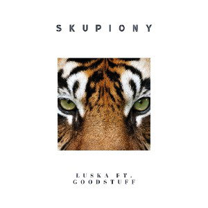 Łuska - Skupiony feat. GoodStuff
