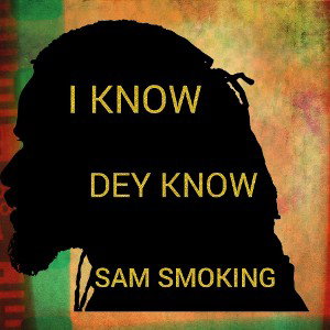 I KNOW DEY KNOW