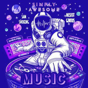 SIMPLY AWESOME MUSIC (S.A.M.) (Slowed + Reverb)