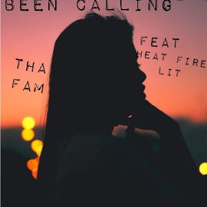 BEEN CALLING FEAT Heat FIRE Lit