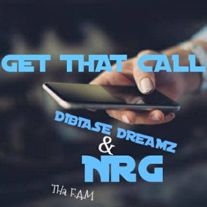GET THAT CALL feat NRG & DIBIASE 