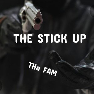 THE STICK UP