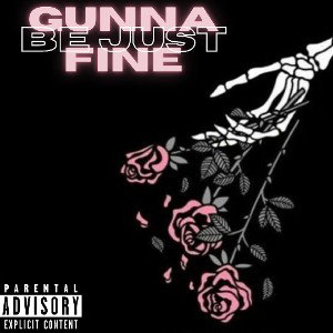Gunna Be Just Fine - TUK