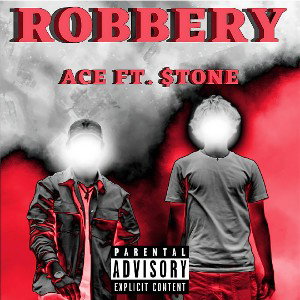 Robbery - Ace (ft. $tone)