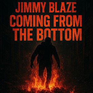 jimmy blaze coming from the bottom 
