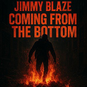 jimmy blaze coming the bottom 
