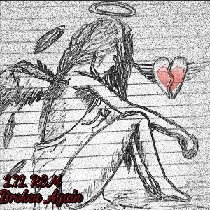 LIL REM_Broken Again