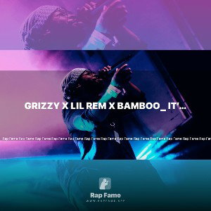 Grizzy x Lil Rem x Bamboo_ It’s been a minute 