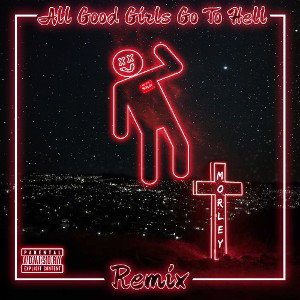 Morley - All The Good Girls Go To Hell