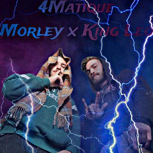 Morley x King Leo - 4matique