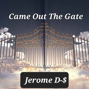 Came Out The Gate