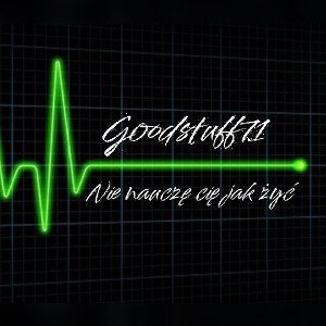 GoodStuff71 - Nie nauczę cie jak żyć