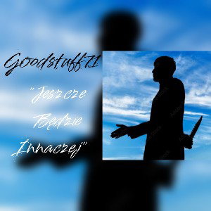 GoodStuff71 - "Jeszcze będzie innaczej"