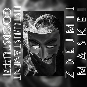 Good/Listu - Zdejmij Maske!