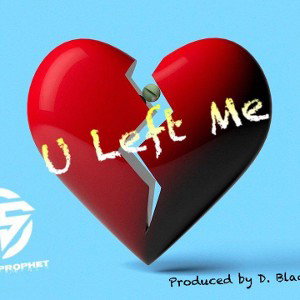 U left me