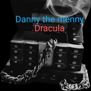 Danny The Menny -- Dracula