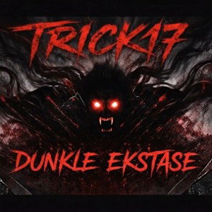Trick17- Dunkle Ekstase(beat RobertTar)